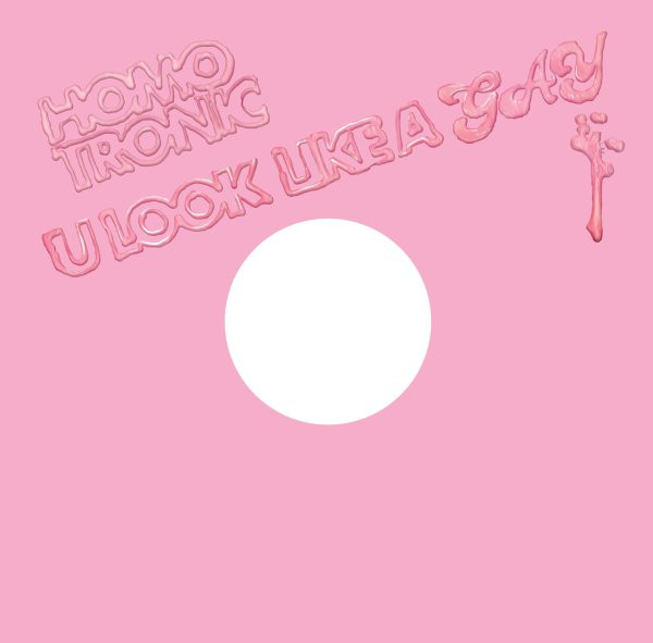 TBT (7): Homotronic – U Look Like A Gay